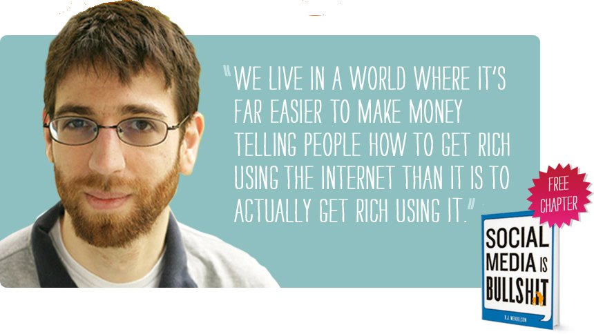 B.J. Mendelson beside his quote, “We live in a world where it’s far easier to make money telling people how to get rich using the Internet than it is to actually get rich using it,” and the cover of Social Media Is Bullshit